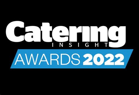 Nominations Now Open For Catering Insight Awards 2022