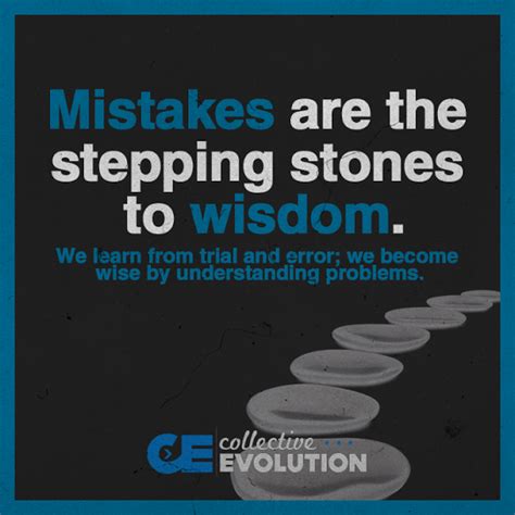 Mistakes Are The Stepping Stone To Wisdom Favorite Quotes Best Quotes