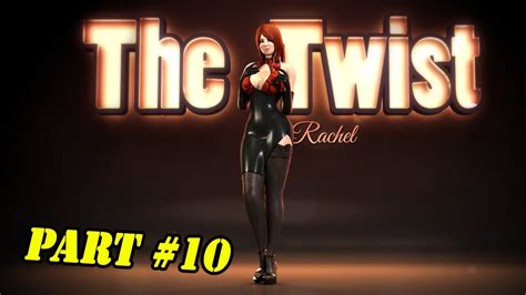 The Twist Part Gameplay Walkthrough Rachel Youtube