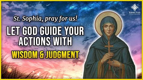 St Sophia Prayer For Wisdom And Wise Judgment Youtube
