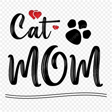 Mom Quotes Vector Png Images Cat Mom Quote Lettering Cat Mom Cat