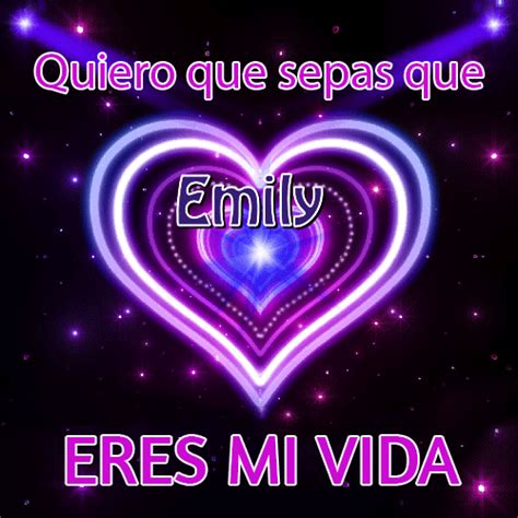 Emily 💘 Quiero Que Sepas Que Eres Mi Vida Eres Mi Amor Te Dedico