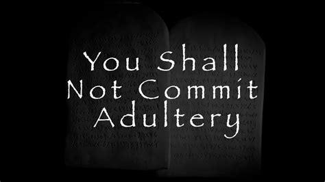 You Shall Not Commit Adultery Etched Pt 7 Youtube