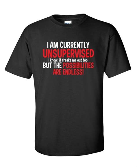 I Am Currently Unsupervised Adult Humor Novelty Graphic Sarcasm Funny T Shirt In T Shirts From