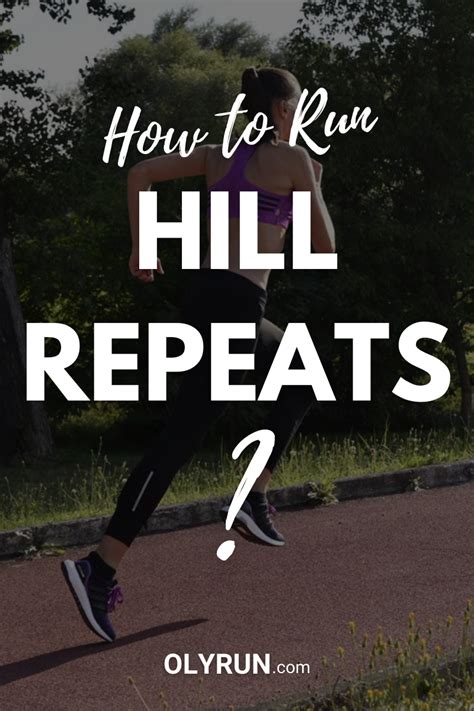 How To Run Hill Repeats 4 Amazing Hill Running Workouts