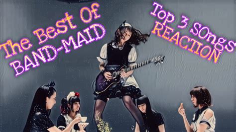 The Best Of Band Maid Top 3 Songs A Reactors Opinion Youtube