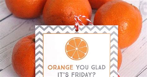 Orange You Glad Its Friday Free Printables Free Printables