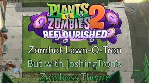 Pvz Reflourished Zombot Lawn O Tron But With Troncompositions