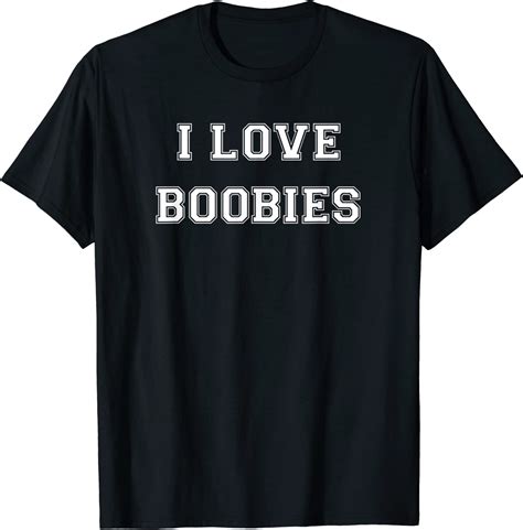 i love boobies shirt t shirt clothing