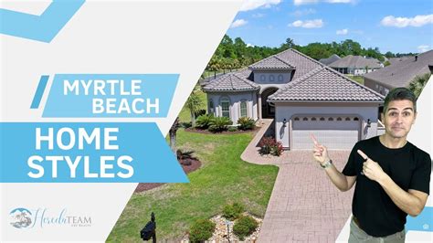 Home Styles You Will Find In The Myrtle Beach Area Youtube