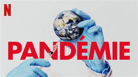 Pandémie 2020 Série à Voir Sur Netflix