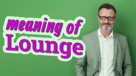 Lounge | Meaning of lounge - YouTube