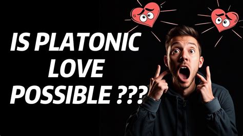 Platonic Love What Is It And Is It Real Youtube