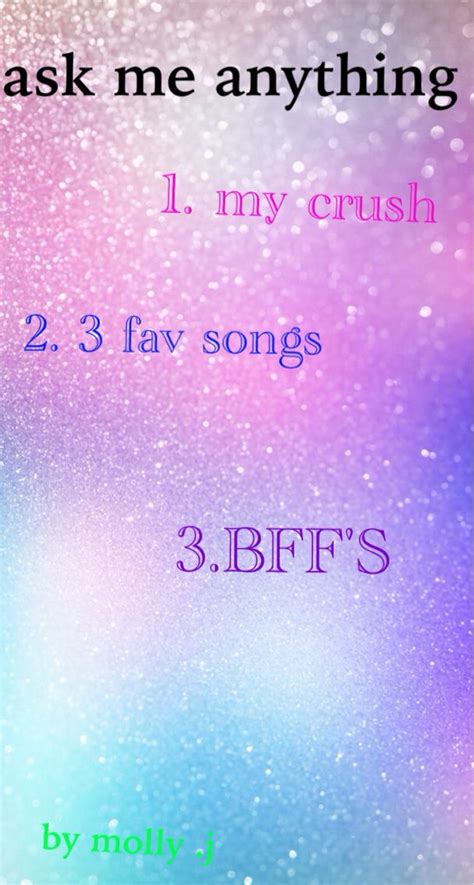 Ask Me Anything I May Have More Than One Answer Ask Me Anything Ask Me Songs