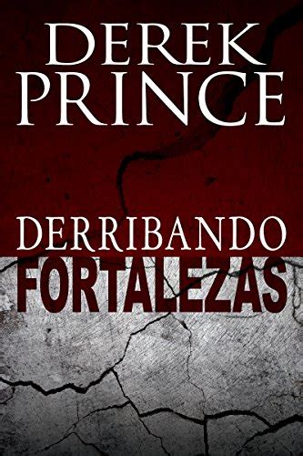 Derribando Fortalezas Prince Derek Amazones Libros