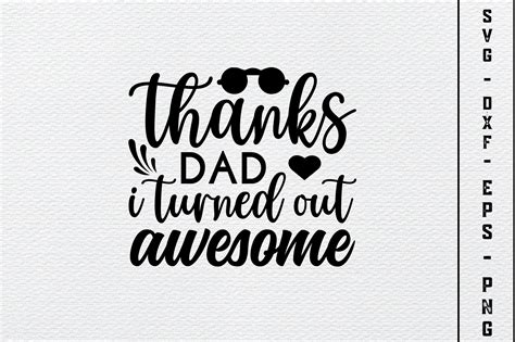 Thanks Dad I Turned Out Awesome Svg Graphic By Designhouse · Creative