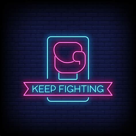 Keep Fighting Neon Signs Style Text Vector 2405469 Vector Art At Vecteezy