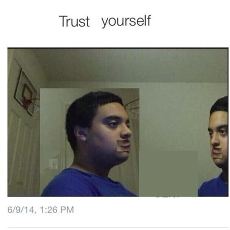 Trust Nobody Not Even Yourself Meme Template