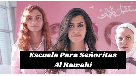 Escuela Para SeÑoritas Al Rawabi Resumen Parte 123 Youtube