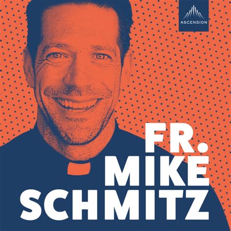 The Fr Mike Schmitz Catholic Podcast By Ascension On Apple Podcasts