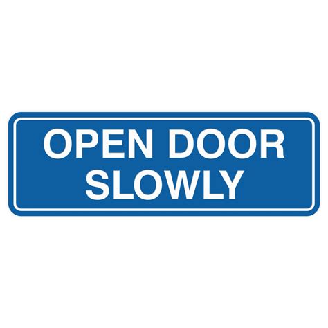 All Quality Standard Open Door Slowly Sign Blue Large 3 X 9