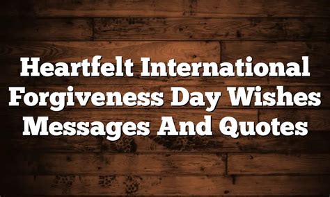 Heartfelt International Forgiveness Day Wishes Messages And Quotes
