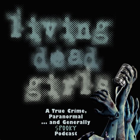 Living Dead Girls A True Crime Unsolved Mysteries Podcast Listen