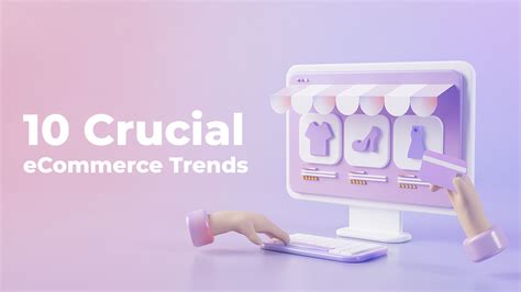 10 Ecommerce Trends You Must Follow In 2023 For Business Success
