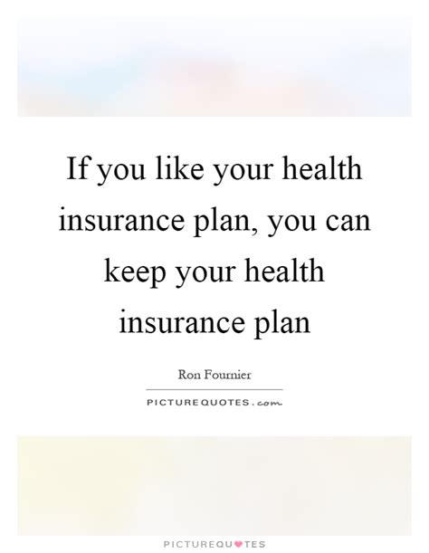 If you like your health insurance plan, you can keep your health