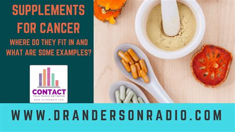 Supplements For Cancer Where Do They Fit In And What Are Some Examples Consult Dr Anderson
