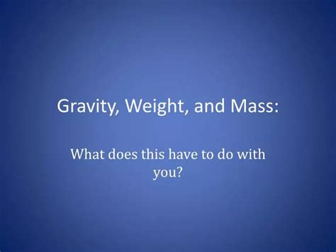 Ppt Gravity Weight And Mass Powerpoint Presentation Free Download Id3064467