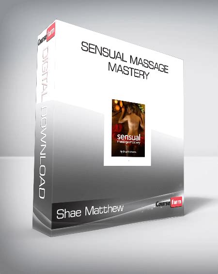 Shae Matthew Sensual Massage Mastery Course Farm Online Courses And EBooks