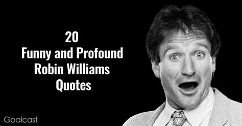 Robin Williams Quotes That Are Both Funny And Profound