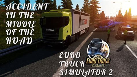 Euro Truck Simulator 2 Crash While Driving - Euro Truck Simulator 2 #5 Accident in the middle of the road - YouTube