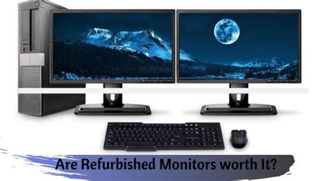 Are Refurbished Monitors Worth It Best Guide By Computer Expert
