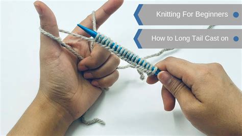How To Long Tail Cast On For Knitting Beginners Youtube