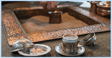 Why Authentic Turkish Coffee Is Made In Hot Sand To Turkey We Go
