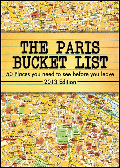 The Paris Bucket List 50 Places You Have To See Before You Leave