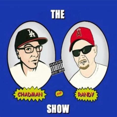 The Chadman And Randy Show