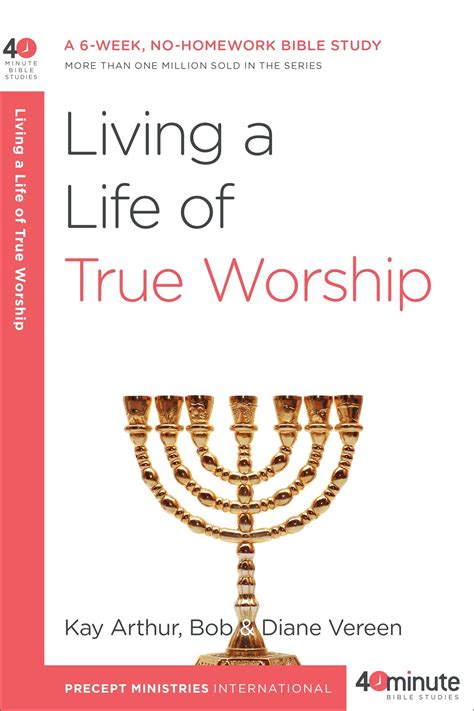 Buy Living A Life Of True Worship A 6 Week No Homework Bible Study