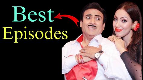 My Favourite Episodes In Taarak Mehta Ka Ooltah Chashma Best