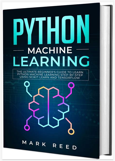 Python Machine Learning The Ultimate Beginners Guide To Learn Python