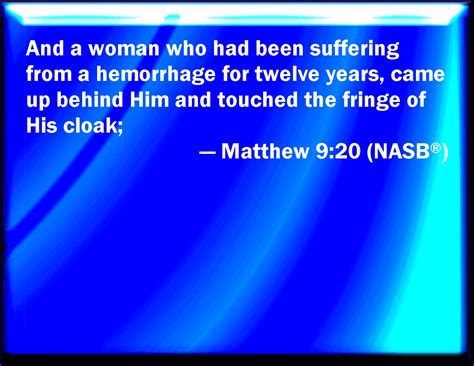 Matthew 920 And Behold A Woman Which Was Diseased With An Issue Of