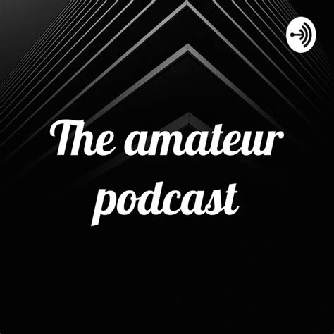 the amateur podcast podcast on spotify