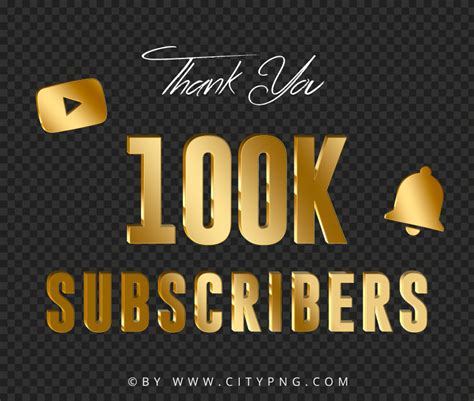 Gold 100k Youtube Subscribers Thank You Png Citypng