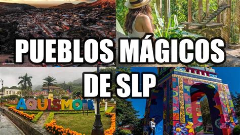 Pueblos Mágicos De San Luis Potosí Descubre Slp 2021 Youtube