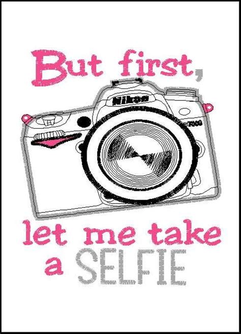 But First Let Me Take A Selfie 5x7 Embroidery Applique Design