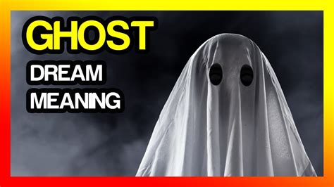 Ghost Dream Meaning And Dream Definition Youtube