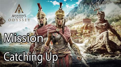 Assassin S Creed Odyssey Mission Catching Up Youtube
