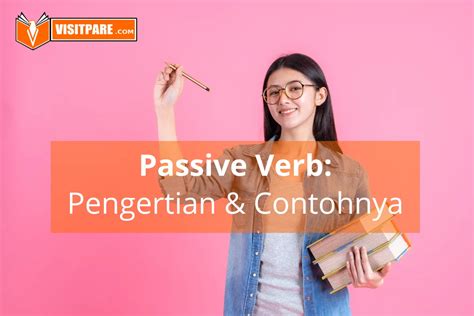 Passive Verb Pengertian Jenis Dan Contohnya Dalam Kalimat